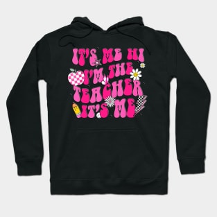 Its Me Hi Im The Teacher Its Me Back To School Retro Gift Hoodie